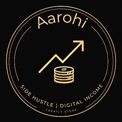 Aarohi - Side Hustle | Digital Income 
