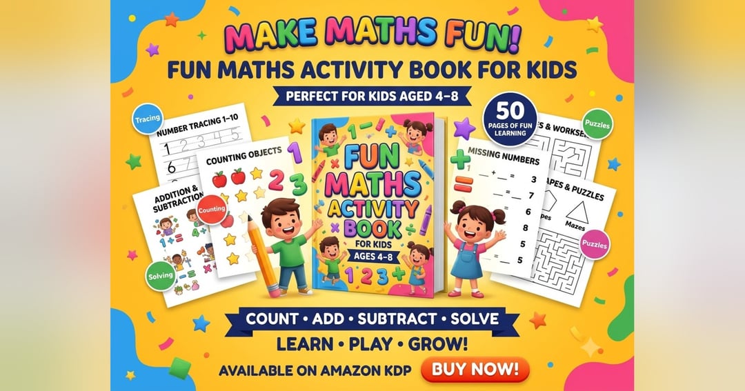 Fun Maths Activity Book for Kids Ages 4–8 | 50 Pages of Fun Learning, Counting, Addition, Subtraction, Puzzles & Colouring 🎨✨