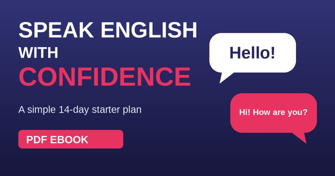Speak English With Confidence: A Simple 14-Day Starter Plan to Understand, Speak and Enjoy English Every Day
