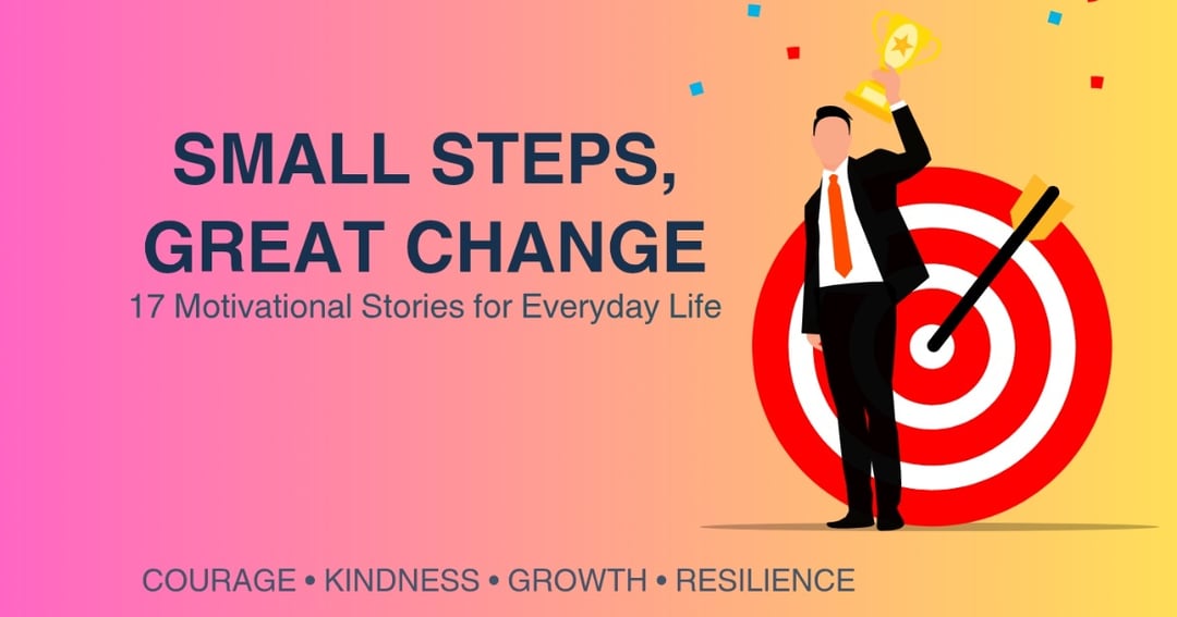 Small Steps, Great Change