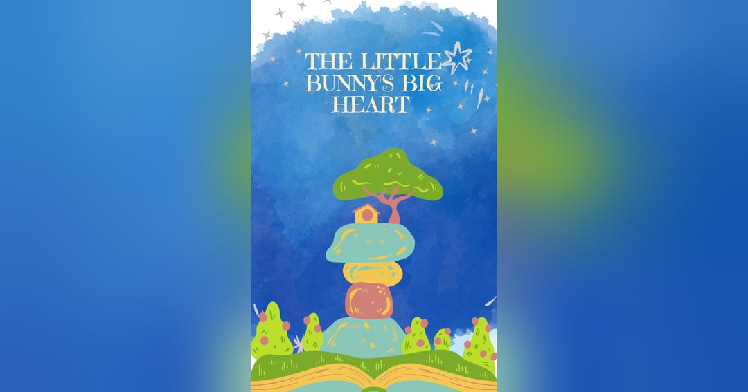 THE LITTLE BUNNY's BIG HEART 💖
