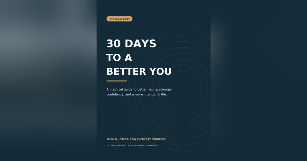 30 Days to a Better You – The Ultimate Self-Improvement Guide