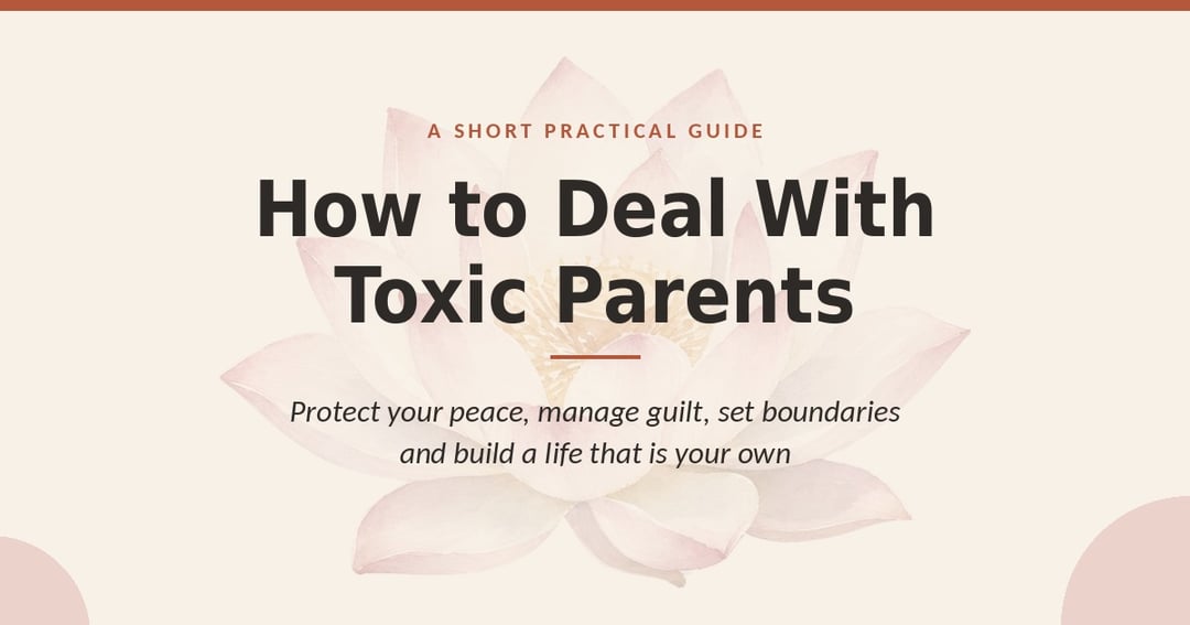 🌿 How to Deal With Toxic Parents: Protect Your Peace, Manage Guilt & Build Your Own Life