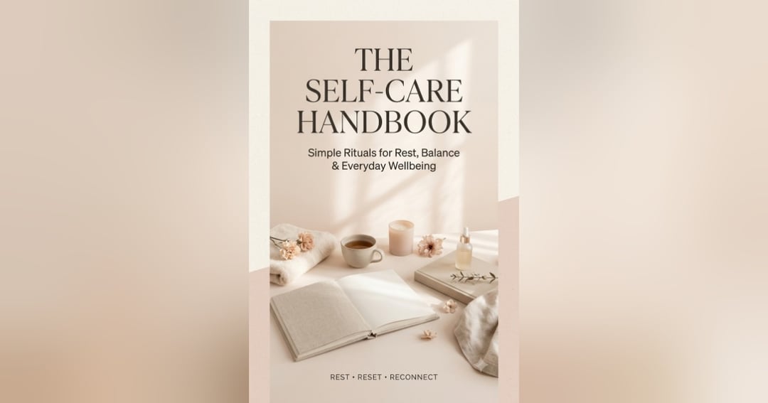 The Self-Care Handbook: Simple Self-Care Routines, Daily Wellness Habits & Mindful Living