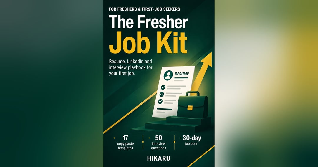 The Fresher Job Kit | Resume, LinkedIn & Interview Playbook for Your First Job (17 Templates + 50 Interview Questions)