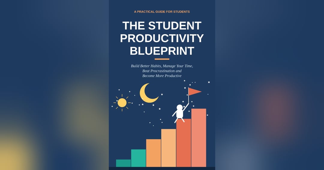 THE STUDENT PRODUCTIVITY BLUEPRINT