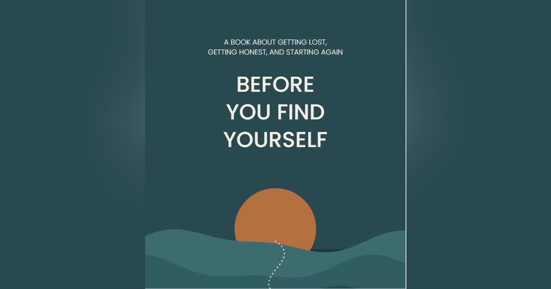 Before You Find Yourself
