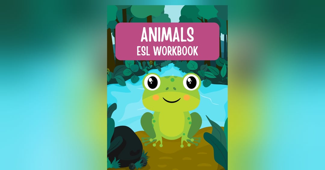 Animals ESL W orkbook