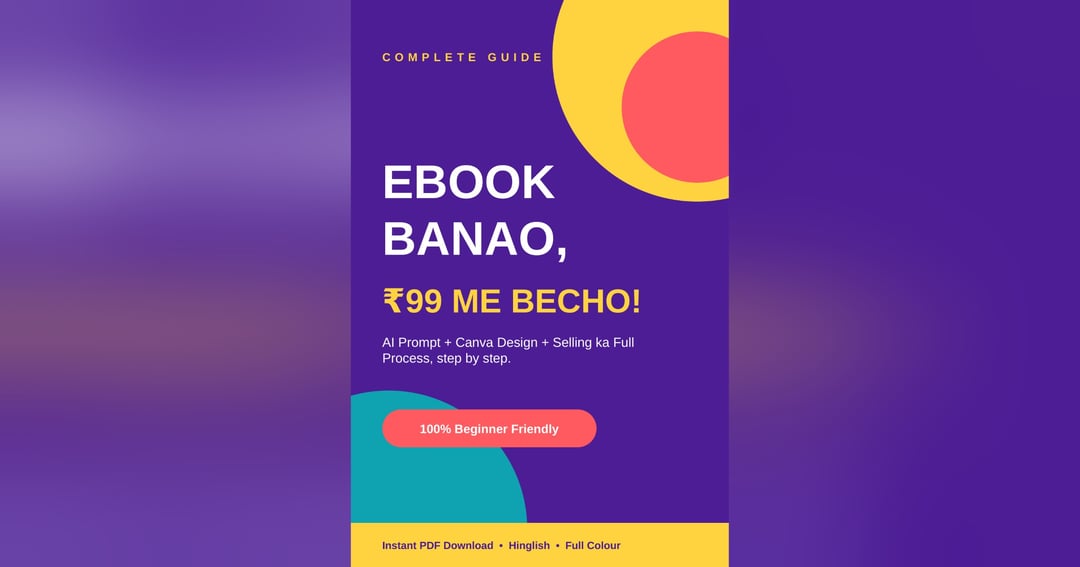 Ebook Banao, ₹99 Me Becho: AI + Canva se Kamai ka Full Guide