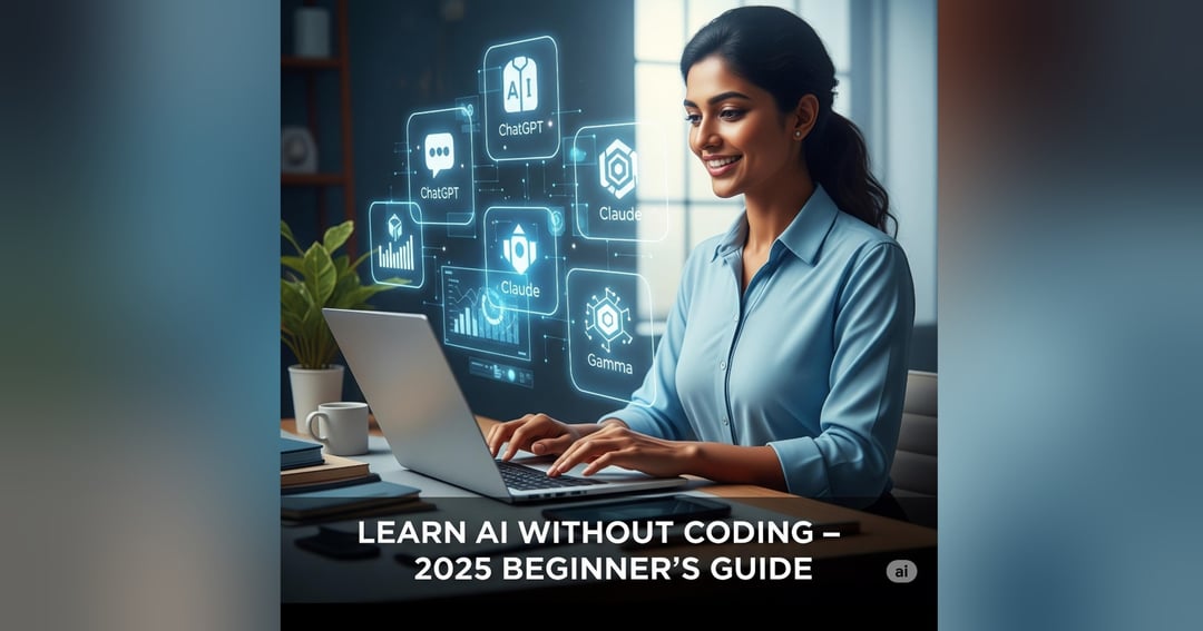 AI Tools for Beginners: Smart Work Made Simple | A Practical Guide to AI for Students, Creators and Small Businesses