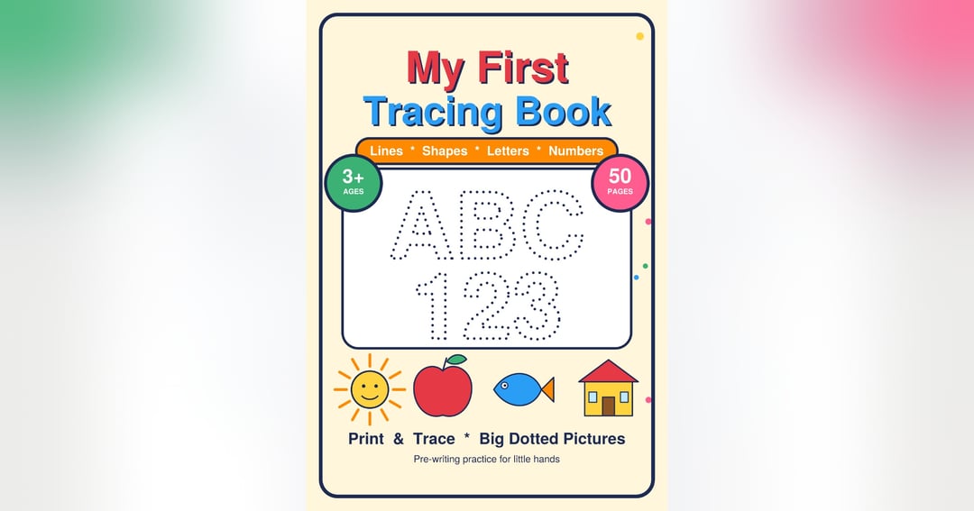 My First Tracing Book: 50 Printable Pre-Writing Pages for Ages 3+