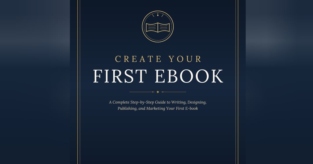 CREATE YOUR FIRST E-BOOK