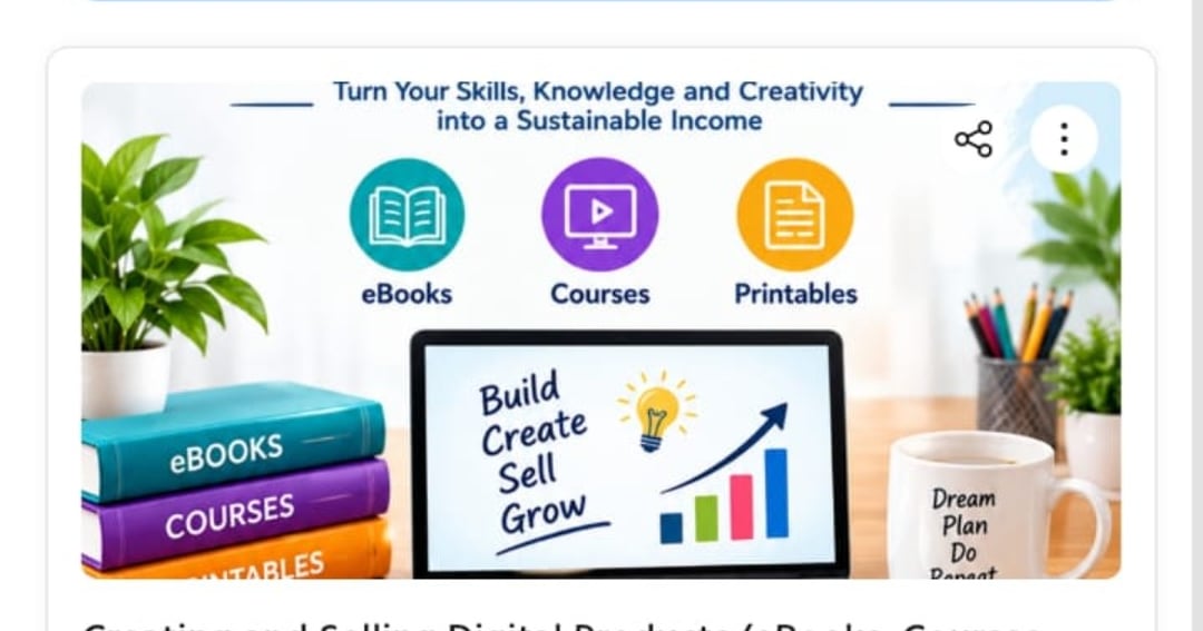 Creating and Selling Digital Products (eBooks, Courses & Printables)