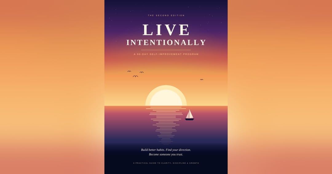 Live Intentionally: The 90-Day Guided Workbook for a More Deliberate Life