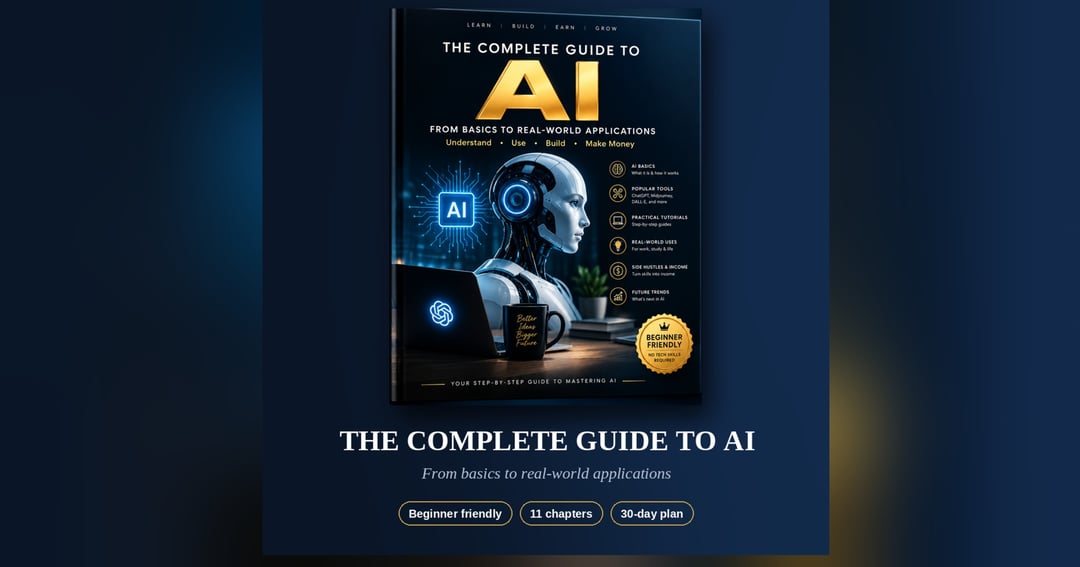 The Complete Guide to AI: From Basics to Real-World Applications (Beginner Edition)