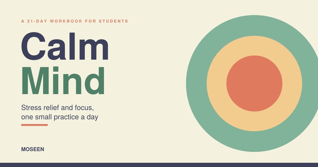 Calm Mind: 21-Day Stress and Focus Workbook for Students