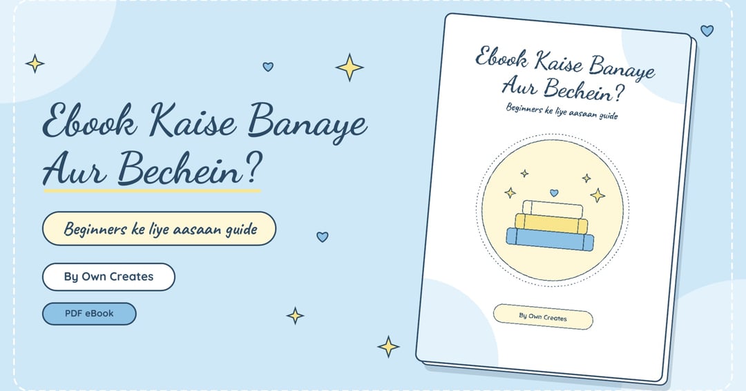 Ebook Kaise Banaye Aur Bechein? Beginners ke liye aasaan guide (Hinglish PDF)