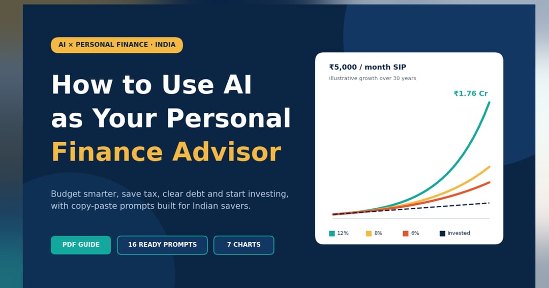 How to Use AI as Your Personal Finance Advisor: India Edition (PDF Guide + 16 Ready-to-Use Prompts)