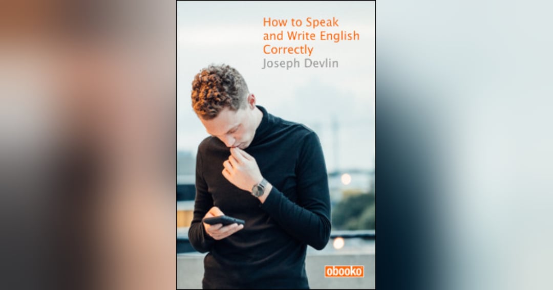 HOW TO SPEAK AND WRITE ENGLISH CORRECTLY