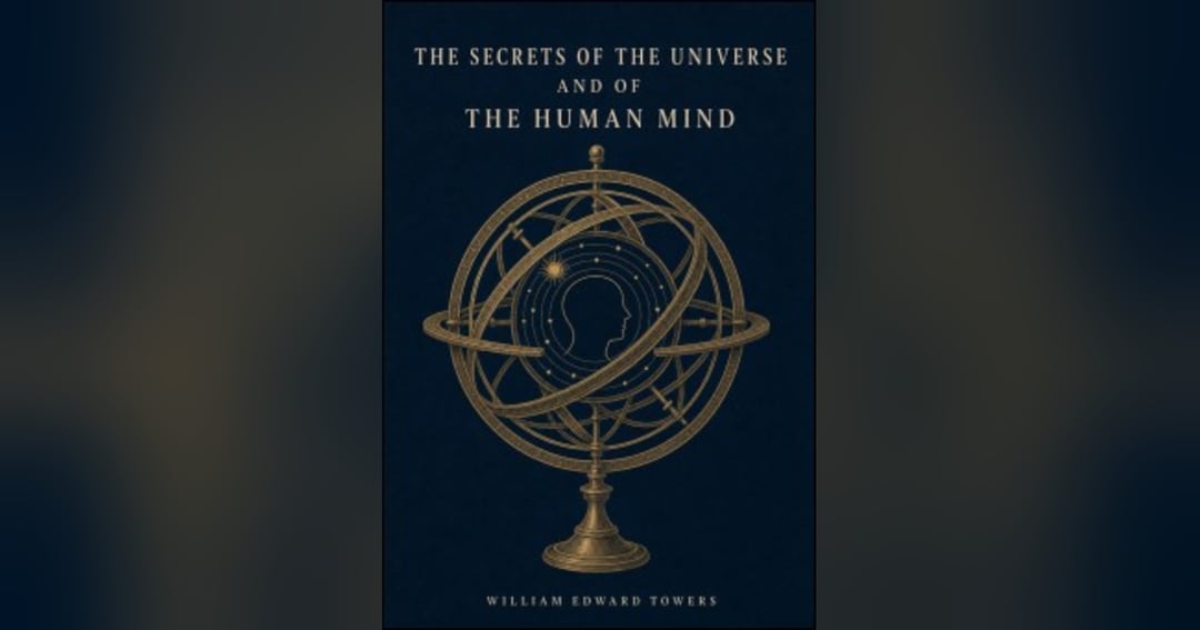 THE SECRETS OF THE UNIVERSE AND OF THE HUMAN MIND