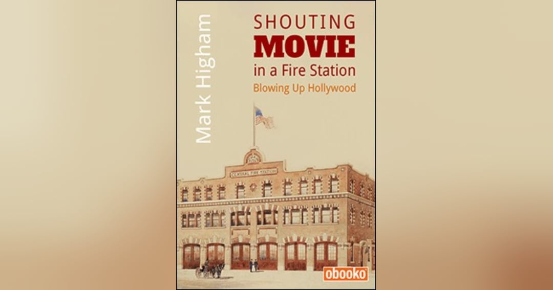 SHOUTING MOVIE IN A FIRE STATION: BLOWING UP HOLLYWOOD