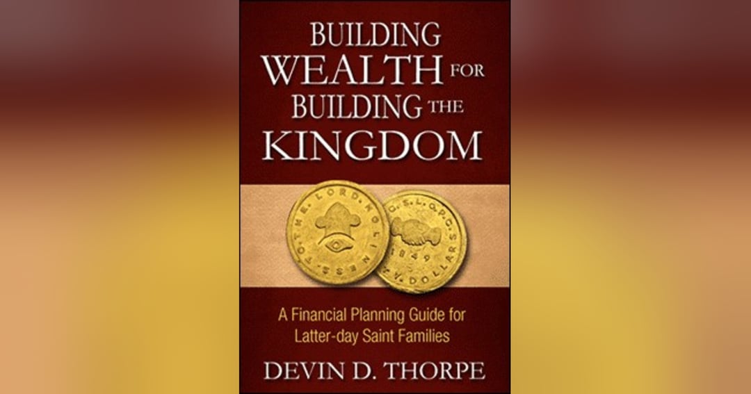 Building Wealth for Building the Kingdom: A Financial Planning Guide for Latter-day Saint Families, image 2