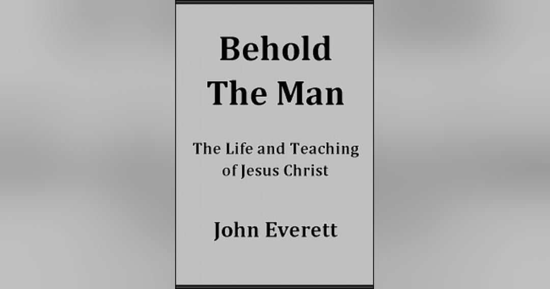 BEHOLD THE MAN