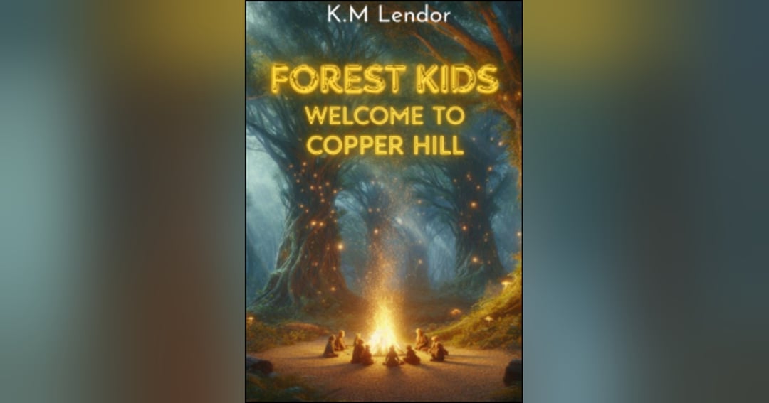 FOREST KIDS: WELCOME TO COPPER HILL