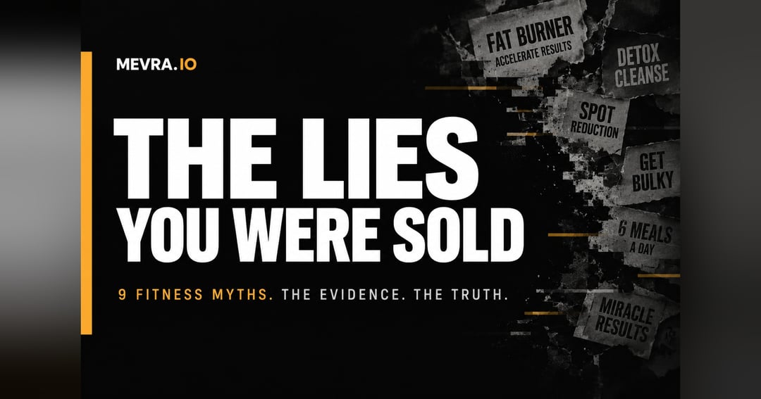 The Lies You Were Sold — A Free MEVRA Fitness Guide