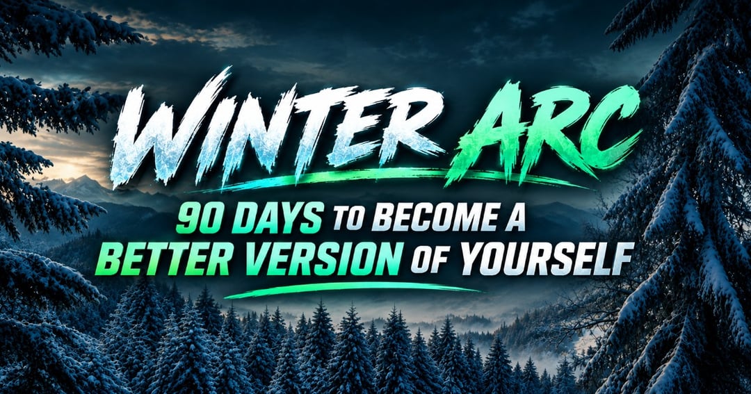 Winter Arc 90 Days to Become a Better Version of Yourself