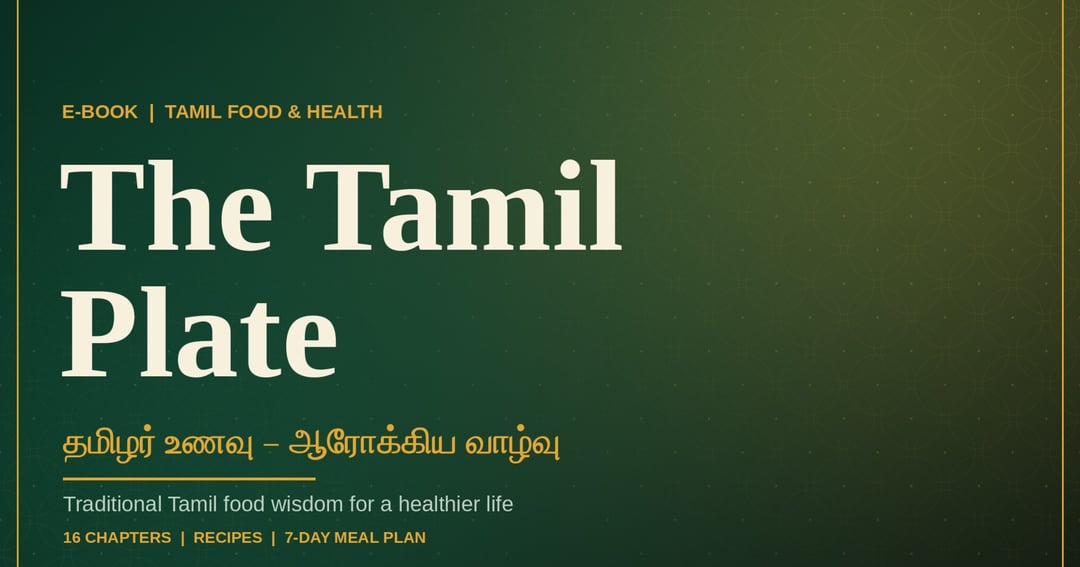 Traditional Tamil Food Wisdom for a Healthier Everyday Life தமிழர் உணவு – ஆரோக்கிய வாழ்வு