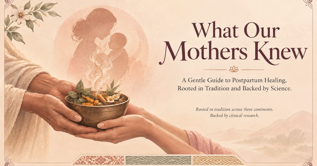 What Our Mothers Knew: A Gentle Guide to Postpartum Healing, Rooted in Tradition and Backed by Science