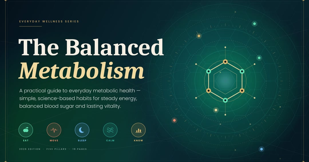 The Balanced Metabolism: A Practical Guide to Everyday Metabolic Health