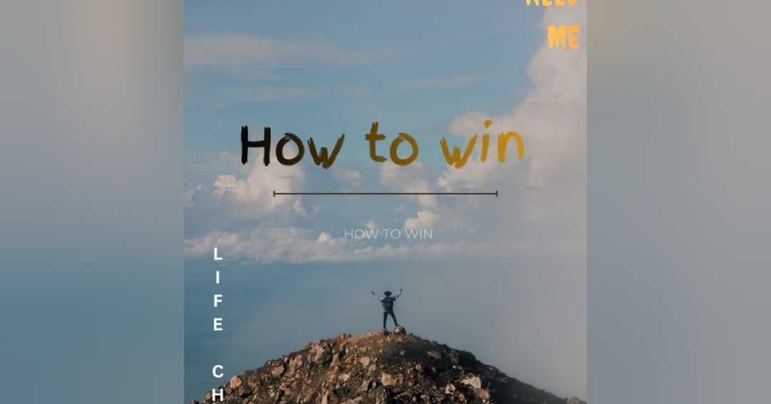 How to Win: My Life Changer in 30 Days (The Ultimate Self-Help Guide)
