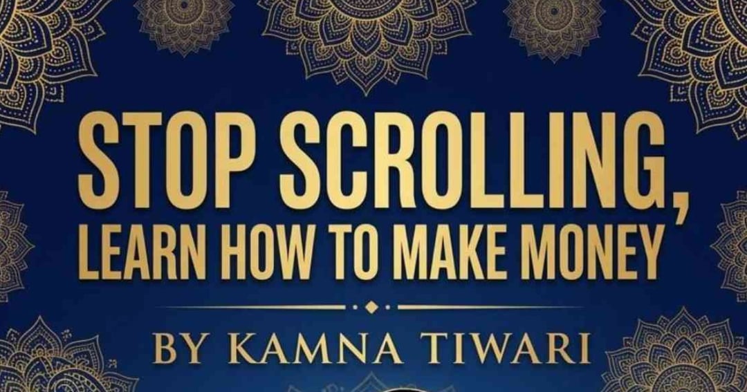 Don't Scroll Learn How to make Money Online