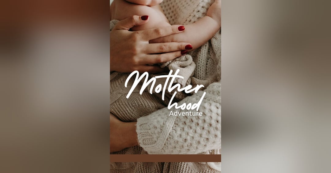 Motherhood adventure