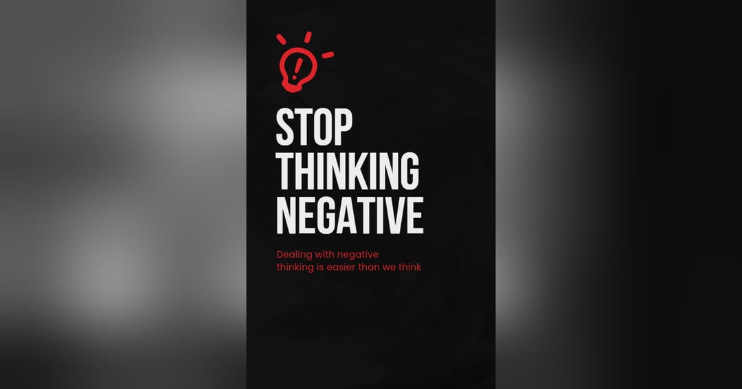 Stop Thinking Negative