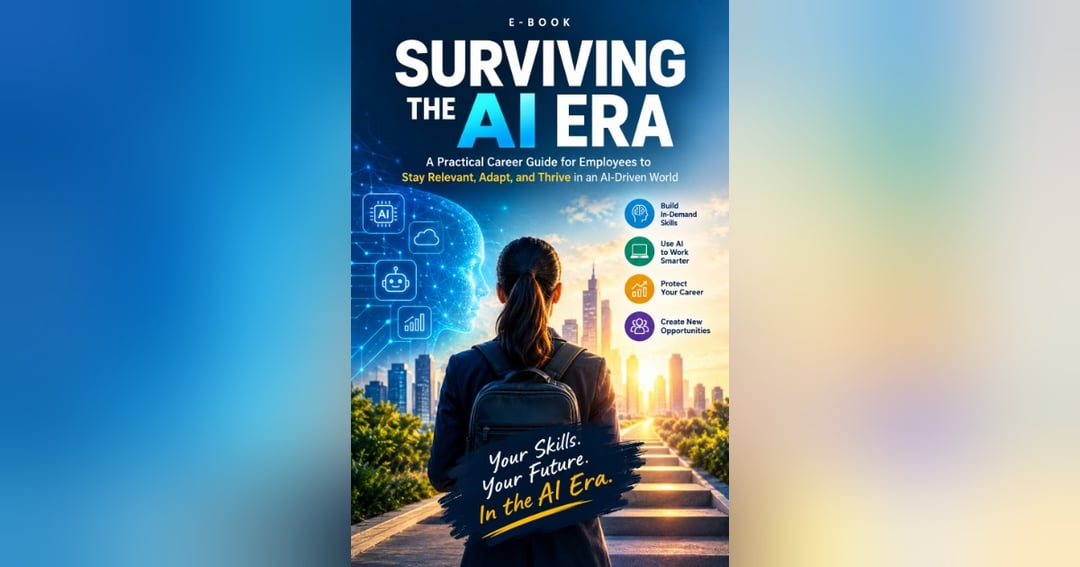 Surviving the AI Era - A Practical Career Guide for Employees to Stay Relevant, Adapt, and Thrive in an AI-Driven World