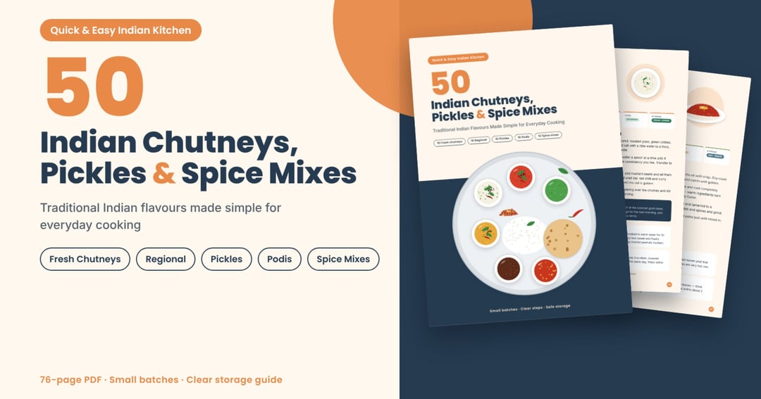 50 Indian Chutneys, Pickles and Spice Mixes – Traditional Indian Flavours Made Simple for Everyday Cooking