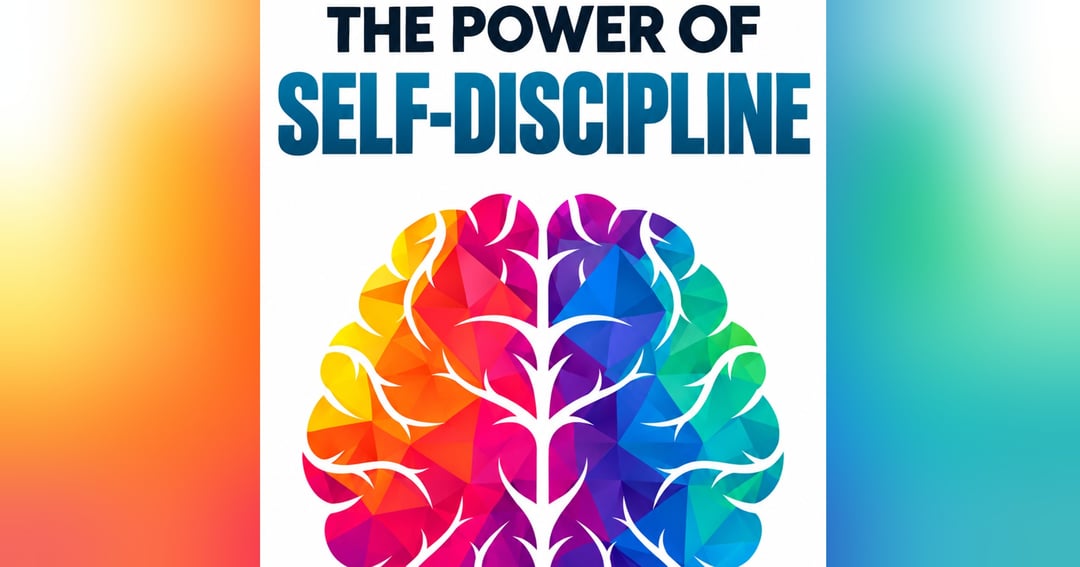 THE POWER OF SELF-DISCIPLINE
