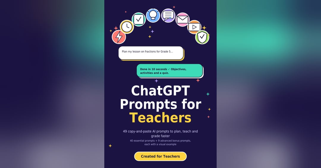 ChatGPT Prompts for Teachers: 49 Copy-and-Paste AI Prompts to Plan, Teach & Grade Faster