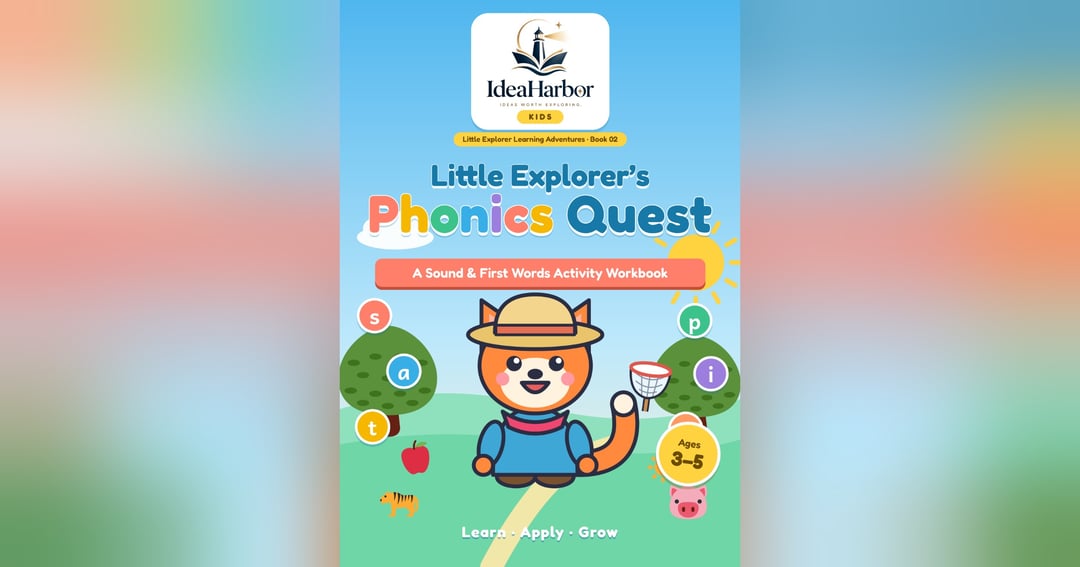 Little Explorer’s Phonics Quest: A Sound & First Words Activity Workbook for Ages 3–5