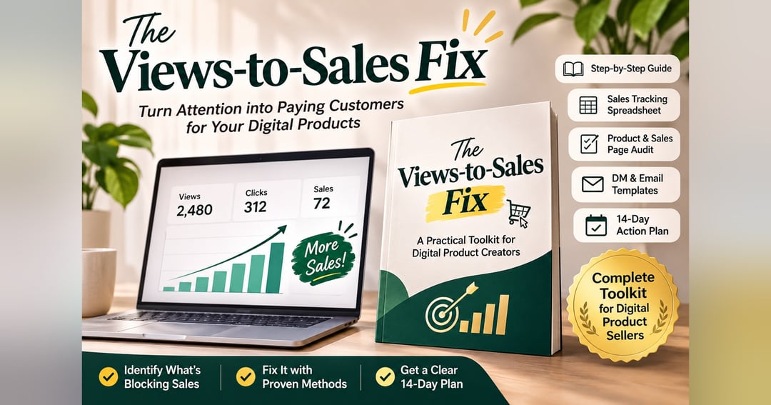 The Views-to-Sales Fix: Complete Digital Product Sales Toolkit