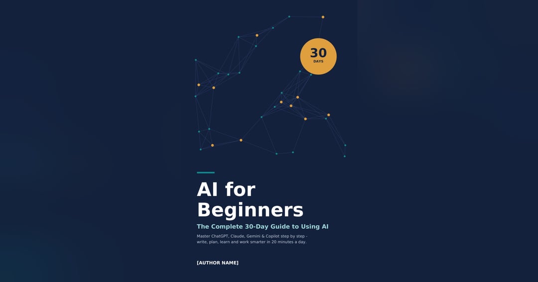 The Complete 30-Day Guide to Using AI – Master ChatGPT, Claude, Gemini and Copilot Step by Step to Write, Plan, Learn and Work Smarter in 20 Minutes a Day