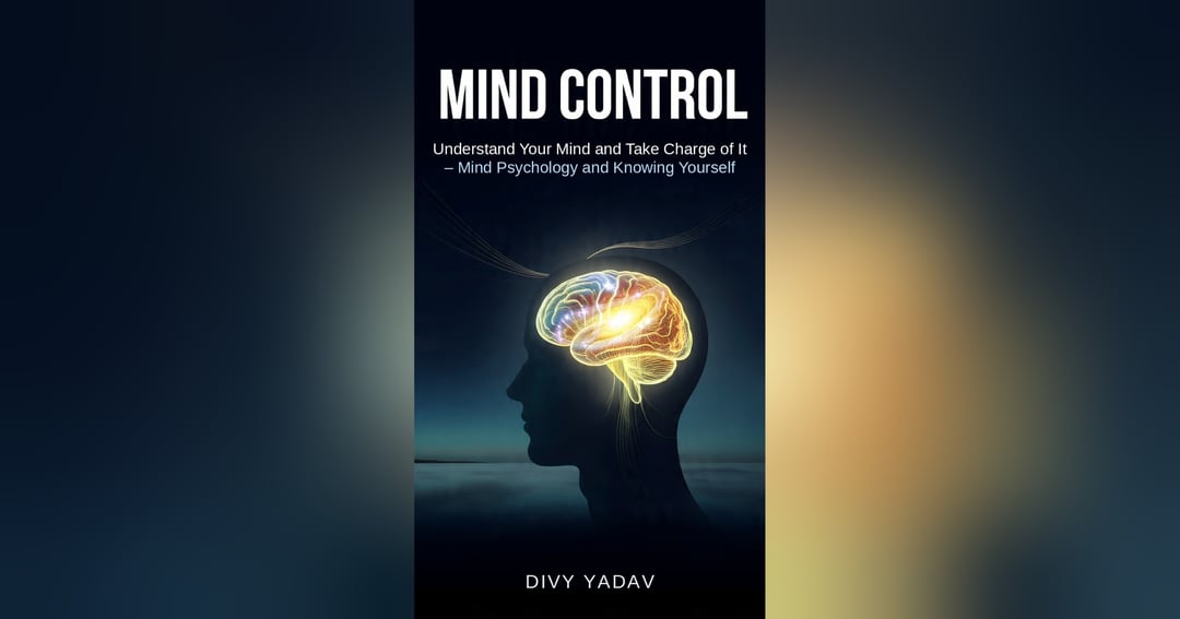 Mind Control Ebook: Beat Overthinking, Anxiety and Bad Habits (A Practical Mind Psychology Guide)