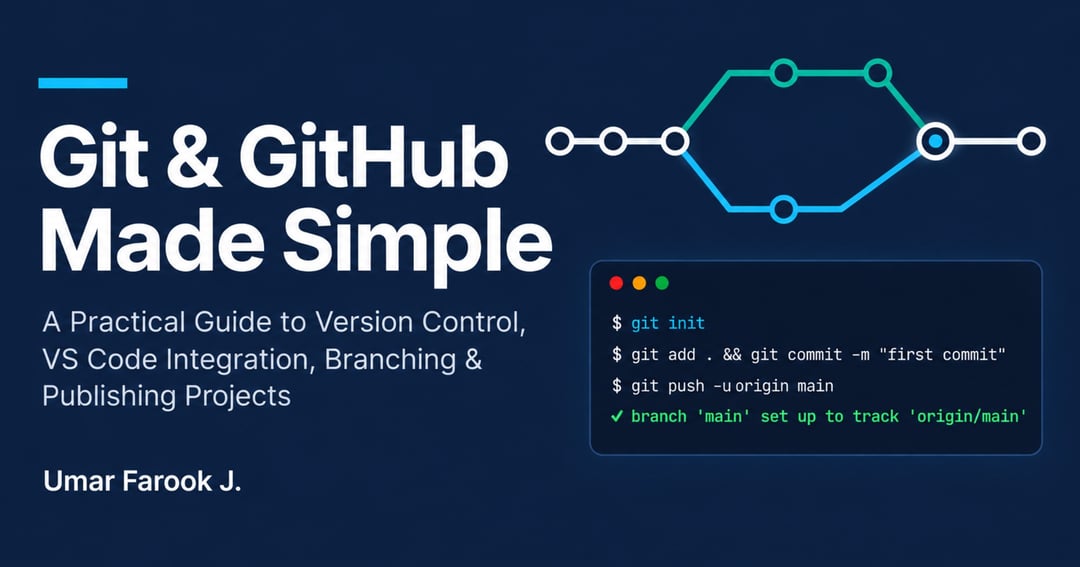 Git & GitHub Made Simple: A Practical Guide to Git, GitHub & VS Code