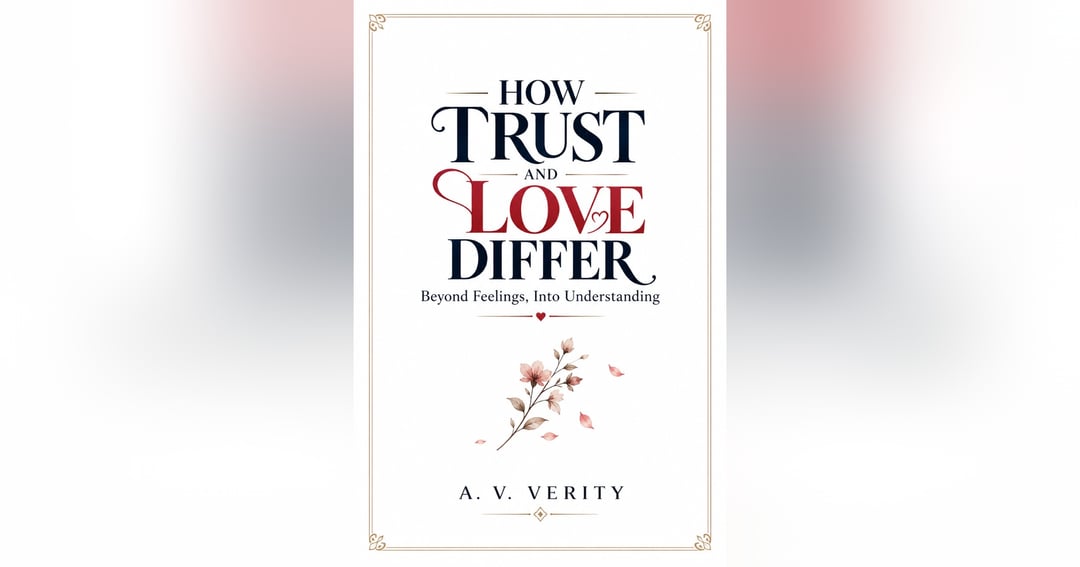 How Trust and Love Differ ❤️📖 | Beyond Feelings, Into Understanding