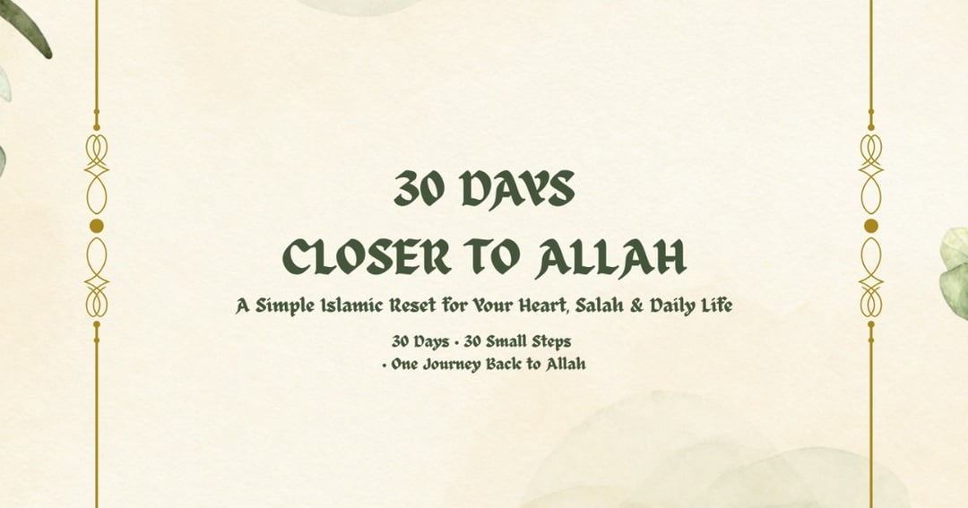 30 Days Closer to Allah