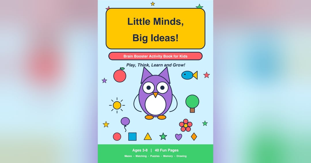 Little Minds, Big Ideas! – Brain Booster Activity Book for Kids