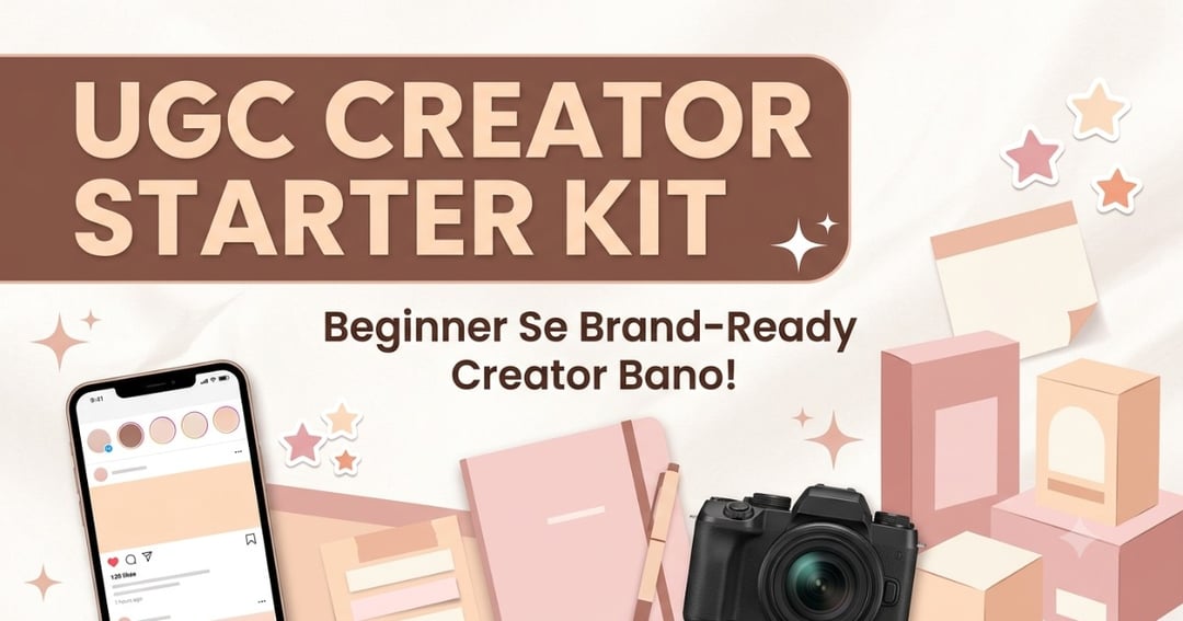 UGC Creator Starter Kit 🎀 | Beginner Se Brand-Ready Creator Bano!